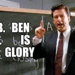 Glengarry Alec | B.   BEN
I.         IS
G.  GLORY | image tagged in glengarry alec,buffy the vampire slayer | made w/ Imgflip meme maker