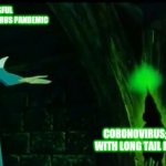 Long tail coronovirus meme | HUMANS... BLISSFUL IGNORANCE PRE CORONOVIRUS PANDEMIC; CORONOVIRUS; HA, HA, HA... CURSED WITH LONG TAIL FATIGUE FOR 100 YEARS | image tagged in sleeping beauty | made w/ Imgflip meme maker