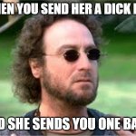 Blinkin | WHEN YOU SEND HER A DICK PIC; AND SHE SENDS YOU ONE BACK | image tagged in blinkin | made w/ Imgflip meme maker