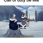 I dont want to heal, I want to fight | Call of duty be like | image tagged in i dont want to heal i want to fight | made w/ Imgflip meme maker