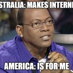 No for me dawg  | AUSTRALIA: MAKES INTERNENT; AMERICA: IS FOR ME | image tagged in no for me dawg | made w/ Imgflip meme maker