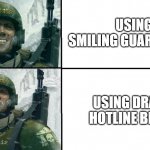 Smiling guardsman | USING SMILING GUARDSMEN; USING DRAKE HOTLINE BLING | image tagged in smiling guardsman | made w/ Imgflip meme maker