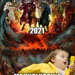 Four Horsemen of the Apocalypse Chubby Bubbles Girl  | 2021; ME UNPLUGGING THE EXTENSION CORD | image tagged in four horsemen of the apocalypse chubby bubbles girl | made w/ Imgflip meme maker