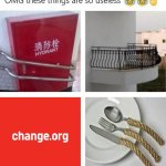 Useless Things | image tagged in useless things | made w/ Imgflip meme maker