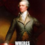 Alexander Hamilton | THIS ISN’T RIGHT, WHERES THE LIP BITE?! | image tagged in alexander hamilton | made w/ Imgflip meme maker