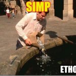 EXTRA WISHING WELL | SIMP; ETHOTS | image tagged in extra wishing well | made w/ Imgflip meme maker