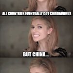 Made In China | ALL COUNTRIES EVENTUALLY GOT CORONAVIRUS BUT CHINA... GOT IT RIGHT OFF THE BAT ! | image tagged in coronavirus,china,bat | made w/ Imgflip meme maker