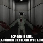 scp 096 is hunting for the one who asked