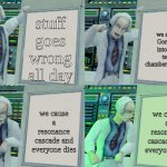 we did it anyways | stuff goes wrong all day; we send Gordon into the test chamber anyway; we cause a resonance cascade and everyone dies; we cause a resonance cascade and everyone dies | image tagged in gru plan half-life edition | made w/ Imgflip meme maker