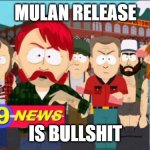 They took our jobs | MULAN RELEASE; IS BULLSHIT | image tagged in they took our jobs | made w/ Imgflip meme maker