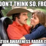Avoiding child support responsibilities | I DON’T THINK SO, FROG; MY OVULATION AWARENESS RADAR IS PINGING | image tagged in the bandit,ovulation,pregnancy,child support,memes | made w/ Imgflip meme maker