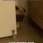 Cautious pug | WHEN ITS 10 DAYS INTO SEPTEMBER; AND THERE HAS BEEN NO DISASTER YET | image tagged in cautious pug,coronavirus,meme,september,random tag | made w/ Imgflip meme maker
