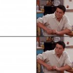 Delayed Reaction Joey meme