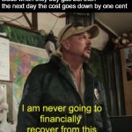 Joe Exotic Financially Recover | Dads when they buy gas but then the next day the cost goes down by one cent | image tagged in joe exotic financially recover,dads,gas station,memes,funny | made w/ Imgflip meme maker