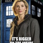 Dr. Who | IT'S BIGGER ON THE INSIDE | image tagged in dr who,funny,funny memes,demotivationals,tardis | made w/ Imgflip meme maker