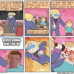Flirting class | NEVER GONNA GIVE YOU UP | image tagged in flirting class | made w/ Imgflip meme maker