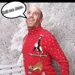 Sweater of Jean Jacket | Can I borrow your sweater, Mr. Jacket? Call me Jean. | image tagged in christmas sweater | made w/ Imgflip meme maker