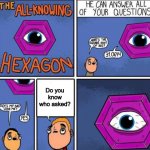 Hexagon do you know who asked