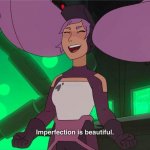 Imperfection is beautiful meme