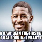 Methhead Bisexual | I SHOULD HAVE BEEN THE FIRST BISEXUAL METH OF CALIFORNIA...I MEANT FLORIDA | image tagged in andrew gillum,flowers,florida man,governor | made w/ Imgflip meme maker