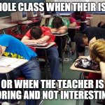 sleepy students | THE WHOLE CLASS WHEN THEIR IS A SUB; OR WHEN THE TEACHER IS BORING AND NOT INTERESTING | image tagged in sleepy students | made w/ Imgflip meme maker