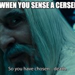 Saruman - death | WHEN YOU SENSE A CERSEI | image tagged in saruman - death | made w/ Imgflip meme maker
