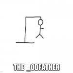 The Codfather? | THE  _ODFATHER | image tagged in hangman movie titles | made w/ Imgflip meme maker