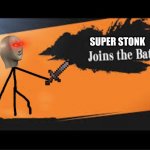 Joins The Battle! | SUPER STONK | image tagged in joins the battle,death battle,super smash bros,memes,stonks,meme man | made w/ Imgflip meme maker