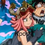 This is MUCH more better than distracted boyfriend | Me; Kpop; Anime | image tagged in deku uraraka and hatsume | made w/ Imgflip meme maker