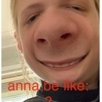 Anna be like meme