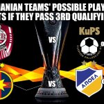 Cluj and Steaua Bucharest are having biggest chances to go through to UEL Group Stage (if they pass Liberec and Djurgarden) | ROMANIAN TEAMS' POSSIBLE PLAY-OFF OPPONENTS IF THEY PASS 3RD QUALIFYING ROUND; VS; or; or; VS | image tagged in futbol,romania,europa league,cfr cluj,steaua,fcsb | made w/ Imgflip meme maker
