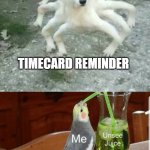 Halloween timecard | TIMECARD REMINDER | image tagged in timecard reminder | made w/ Imgflip meme maker
