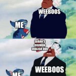 Stitch throwing book | WEEBOOS; ME; SABAN'S DIGIMON ENGLISH DUB; WEEBOOS; ME | image tagged in stitch throwing book | made w/ Imgflip meme maker