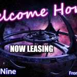 DS9 Now Leasing | Welcome Home; NOW LEASING; Deep Space Nine; Friends
Family
Frontier Living | image tagged in deep space nine,ds9 | made w/ Imgflip meme maker