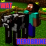 Herobrine and the Cow | image tagged in herobrine and the cow | made w/ Imgflip meme maker
