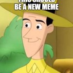 new meme | THIS SHOULD BE A NEW MEME | image tagged in man in yellow | made w/ Imgflip meme maker