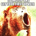 Surprised Monkey | WHEN YOU ARE NEW TO IMGFLIP AND GET YOUR FIRST UPVOTE | image tagged in surprised monkey | made w/ Imgflip meme maker