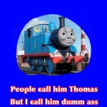 Thomas MEME meme