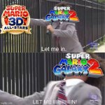 this sorta happens | image tagged in let me in,mario,super mario galaxy,memes | made w/ Imgflip meme maker