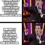 MulaneyATM | TRYING TO WITHDRAW $300 IN CASH AT AN ATM BECAUSE YOUR ACCOUNT IS NEARLY NEGATIVE AND YOU NEED IT TO GET THROUGH UNTIL PAYDAY. IMMEDIATELY ATTEMPTING TO WITHDRAW *$200* INSTEAD DURING THAT SAME ATM SESSION. | image tagged in john mulaney no/yeah | made w/ Imgflip meme maker