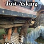 repairs | Just Asking; If the Raccoon Helps is it Extra? | image tagged in repairs | made w/ Imgflip meme maker