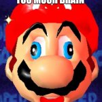 Derp mario | WHEN YOU GET TOO MUCH BRAIN; DAMAGE | image tagged in derp mario | made w/ Imgflip meme maker