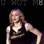 Madonna U Wot M8 meme