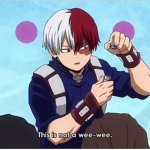 Todoroki Wee-wee