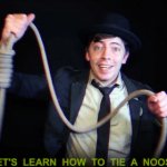 let's learn how to tie a noose