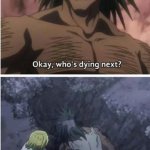 Okay, who's dying next? Hunter x Hunter | WHEN YOU GET TO COCKY IN A FIGHT; BUT YOU END UP LOSING | image tagged in okay who's dying next hunter x hunter | made w/ Imgflip meme maker
