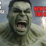 Raging Hulk | HULK MAD BECAUSE; NEW XBOX TOO BIG!! | image tagged in raging hulk | made w/ Imgflip meme maker