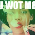 Rihanna U Wot M8