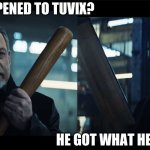 Skywalker Vs Picard | WHAT HAPPENED TO TUVIX? HE GOT WHAT HE DESERVED. | image tagged in skywalker vs picard,jean luc picard,luke skywalker,star wars,star trek,tuvix | made w/ Imgflip meme maker