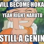 Naruto | YEAH RIGHT NARUTO | image tagged in naruto,fun,funny | made w/ Imgflip meme maker